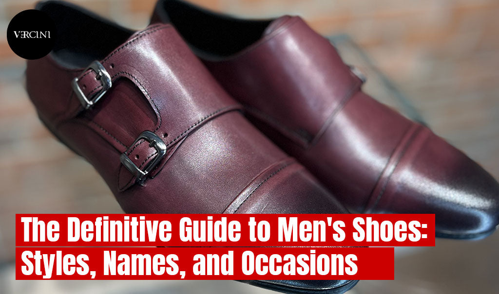 The Definitive Guide to Men's Shoes: Styles, Names, and Occasions – Vercini