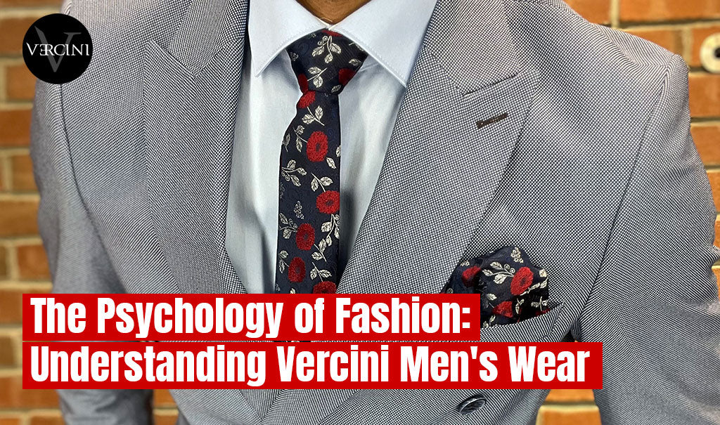 The Psychology of Fashion: Understanding Vercini Men's Wear